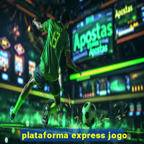 plataforma express jogo